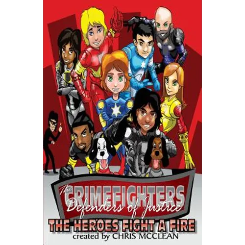 The CrimeFighters: The Heroes Fight a Fire - Paperback