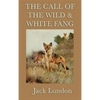 The Call of the Wild & White Fang: Two Classic Tales of the Wild and Survival - Hardcover