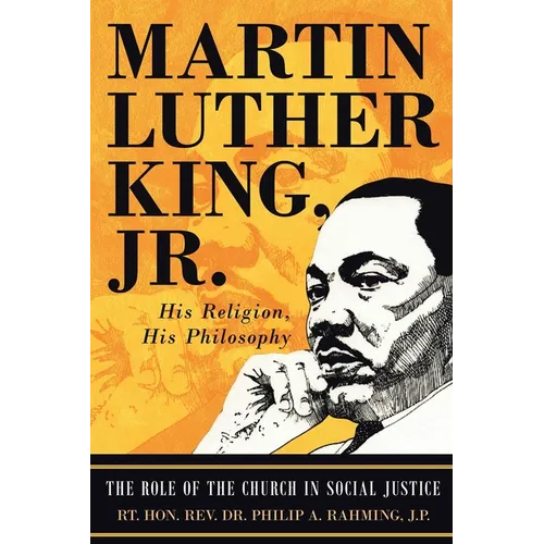 Martin Luther King Jr.: His Religion, His Philosophy - Paperback