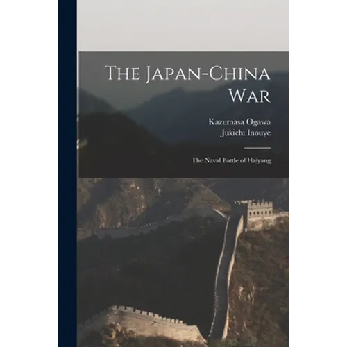 The Japan-China War: the Naval Battle of Haiyang - Paperback