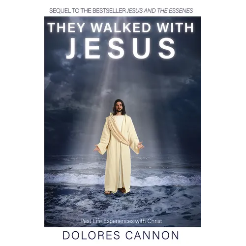 They Walked with Jesus: Past Life Experiences with Christ - Paperback