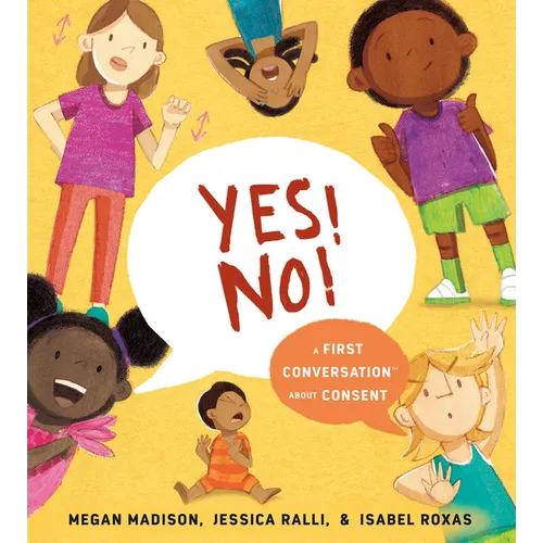 Yes! No!: A First Conversation about Consent - Hardcover
