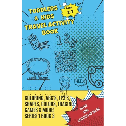 Toddlers & Kids Travel Activity Book Series 1 Book 3 - Paperback