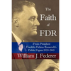 The Faith of FDR -From President Franklin D. Roosevelt's Public Papers 1933-1945 - Paperback