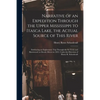 Narrative of an Expedition Through the Upper Mississippi to Itasca Lake, the Actual Source of This River [microform]: Embracing an Exploratory Trip Th - Paperback