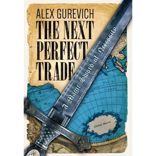 The Next Perfect Trade: A Magic Sword of Necessity - Hardcover