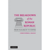 The Breakdown of the Roman Republic - Hardcover