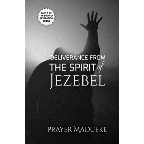 Deliverance from the Spirit of Jezebel - Paperback