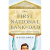 The First National Bank of Dad: A Foolproof Method for Teaching Your Kids the Value of Money - Paperback