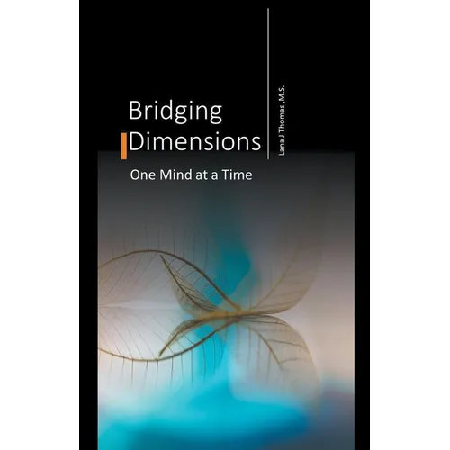 Bridging Dimensions One Mind at a Time - Paperback