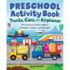 Preschool Activity Book Trucks, Cars, and Airplanes: 80 Games to Learn Letters, Numbers, Colors, and Shapes - Paperback