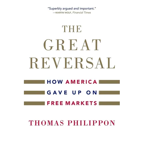 The Great Reversal: How America Gave Up on Free Markets - Paperback