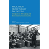 Migration from Turkey to Sweden: Integration, Belonging and Transnational Community - Paperback