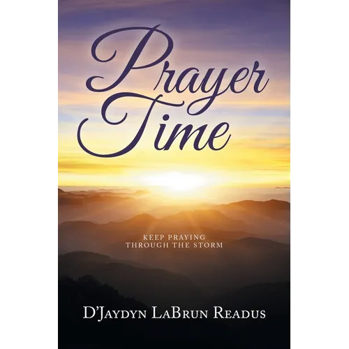 Prayer Time: Keep Praying Through the Storm - Paperback