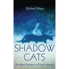 Shadow Cats: The Black Panthers of North America - Hardcover