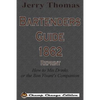 Jerry Thomas Bartenders Guide 1862 Reprint: How to Mix Drinks, or the Bon Vivant's Companion - Paperback