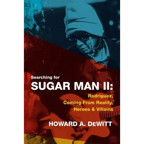 Searching For Sugar Man II: Rodriguez, Coming From Reality, Heroes & Villains - Paperback