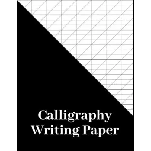 Calligraphy Writing Paper: 180 Pages, calligraphers practice paper and workbook for lettering artist and calligraphy writers, slanted calligraphy pape - Paperback