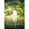 If We Can Only BELIEVE: Stepping Into Fearless Intimacy With The Father - Paperback