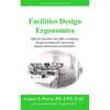 Facilities Design Ergonomics: Effective facilities and office workplace design strategies for increasing human and business performance - Paperback