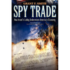 Spy Trade: How Israel's Lobby Undermines America's Economy - Paperback