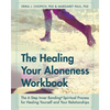 The Healing Your Aloneness Workbook: The 6-Step Inner Bonding Process for Healing Yourself and Your Relationships - Paperback