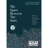 The Space Between the Stars: On Love, Loss and the Magical Power of Nature to Heal - Hardcover