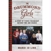 The Drummond Girls: A Story of Fierce Friendship Beyond Time and Chance - Hardcover