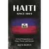 Haiti Since 1804: Critical Perspectives on Class, Power, and Gender - Paperback