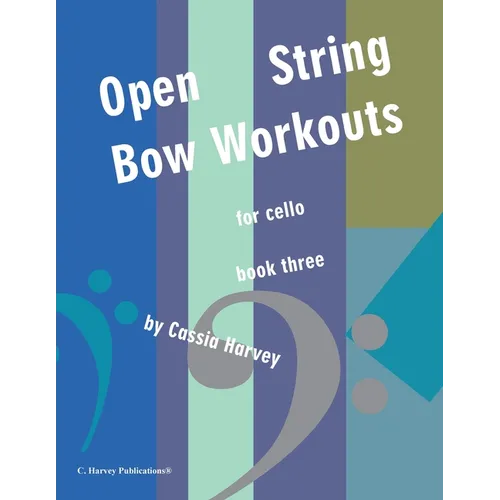 Open-String Bow Workouts for Cello, Book Three - Paperback