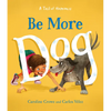 Be More Dog - Hardcover