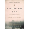 Knowing Sin: Seeing a Neglected Doctrine Through the Eyes of the Puritans - Paperback