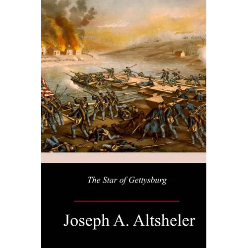 The Star of Gettysburg: A Story of Southern High Tide - Paperback