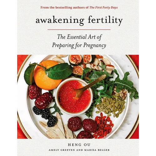 Awakening Fertility: The Essential Art of Preparing for Pregnancy - Hardcover