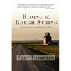 Riding the Rough String: Reflections on the American West - Paperback