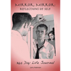 Mirror, Mirror: Reflections of Self: 365-Day Life Journal - Hardcover