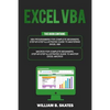 Excel VBA: 2 Books in 1 - VBA Programming for Complete Beginners and Step-By-Step Guide to Master Macros - Paperback