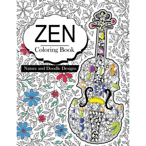 Zen Coloring Books: Flowers floral and Doodle Design Book For Girls 2017 (Cute Kids Coloring Books Ages 2-4, 4-8, 9-12) - Paperback