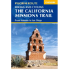 Hiking and Cycling the California Missions Trail: From Sonoma to San Diego - Paperback