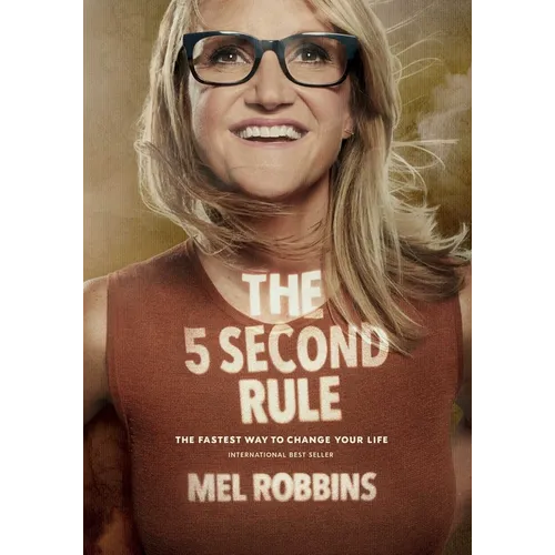 The 5 Second Rule: Transform Your Life, Work, and Confidence with Everyday Courage - Hardcover