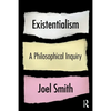Existentialism: A Philosophical Inquiry - Paperback
