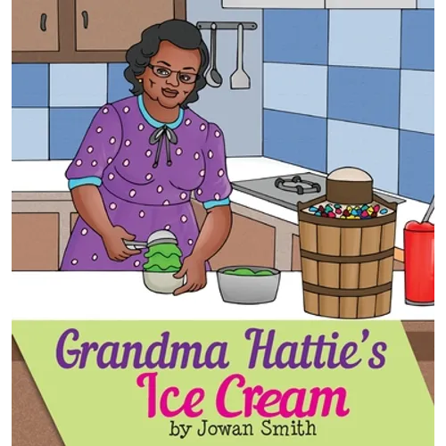Grandma Hattie's Ice Cream - Hardcover