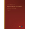 The American Republic; Its Constitution, Tendencies, and Destiny: in large print - Paperback