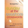 The New York Times Sunday at the Seashore Crosswords: From the Pages of the New York Times - Paperback