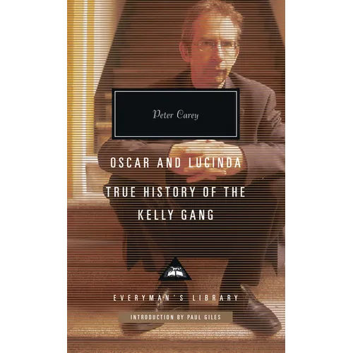 Oscar and Lucinda, True History of the Kelly Gang: Introduction by Paul Giles - Hardcover