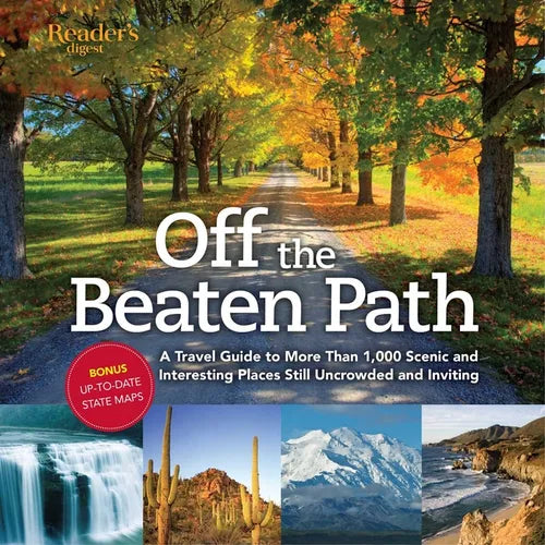 Off the Beaten Path: A Travel Guide to More Than 1000 Scenic and Interesting Places Still Uncrowded and Inviting - Hardcover