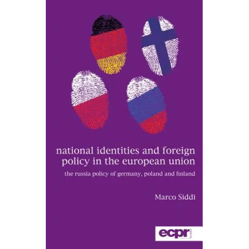National Identities and Foreign Policy in the European Union: The Russia Policy of Germany, Poland and Finland - Hardcover