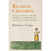 Reading Children: Literacy, Property, and the Dilemmas of Childhood in Nineteenth-Century America - Paperback