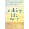 Making Life Easy: How the Divine Inside Can Heal Your Body and Your Life - Paperback