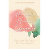 The Soul's Human Experience: Discovering Who You Are, Why You're Here, and What Your Purpose Is - Paperback